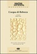 L'acqua di Rebecca. Ricerca di Dio e deserto dell'uomo nella letteratura del '900