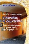 I proverbi di Calatafimi. Antichi e modernissimi punti di vista iniziali sui grandi temi dell'Impresa