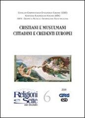 Religioni e sette nel mondo. 6.Cristiani e musulmani cittadini e credenti europei