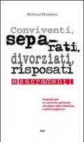 Conviventi, separati, divorziati, risposati e sacramenti. Proposta per un cammino spirituale nel segno della chiarezza e dell'accoglienza