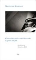 Conversazioni sul Cristianesimo: Ragionare sulla fede