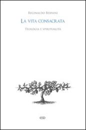 La vita consacrata. Teologia e spiritualità