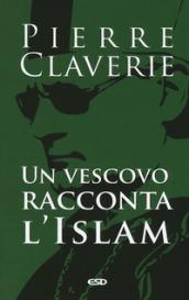 Un vescovo racconta l'Islam