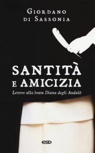 Santità e amicizia. Lettere alla beata Diana degli Andalò