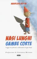 Nasi lunghi gambe corte. Viaggio tra pulsioni e sentimenti di ogni tempo