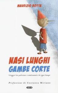 Nasi lunghi gambe corte. Viaggio tra pulsioni e sentimenti di ogni tempo