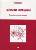 L'orecchio intelligente. Guida all'ascolto di musiche non familiari