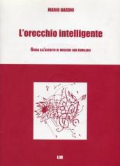 L'orecchio intelligente. Guida all'ascolto di musiche non familiari