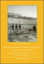 Itinerari storico-musicali a Napoli tra i secoli XVI e XVIII. Girolamini, Tesoro di San Gennaro, Annunziata, Real Cappella di Palazzo