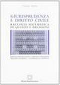 Giurisprudenza e diritto civile. Raccolta sistemica di quesiti e decisioni. 1.Persone fisiche ed enti. Famiglia e filiazione. Negozio giuridico. Contratti in generale