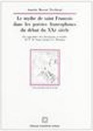 Le mythe de saint François dans les poésies francophones du début du XXE siècle