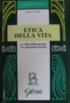Etica della vita. Le sfide della pratica e le questioni teoriche