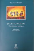 Eccetto Mozart. Una passione teologica