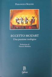 Eccetto Mozart. Una passione teologica