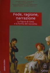 Fede, ragione, narrazione. Atti del Convegno di studio della F.T.I.S.