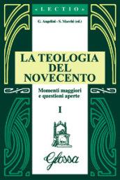 La teologia del Novecento. Momenti maggiori e questioni aperte