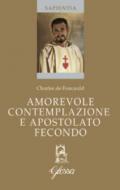 Amorevole contemplazione e apostolato fecondo. Testo francese a fronte