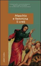 Maschio e femmina li creò