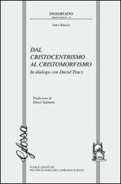 Dal cristocentrismo al cristomorfismo. In dialogo con David Tracy