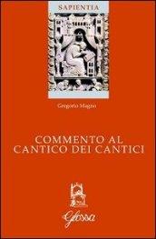 Commento al Cantico dei cantici. Testo latino a fronte