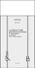 La famiglia come questione pastorale e teologica. Le strategie delle chiese europee