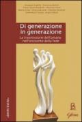 Di generazione in generazione. La trasmissione dell'umano nell'orizzonte della fede