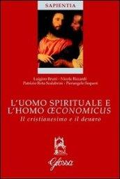 L'uomo spirituale e l'homo oeconomicus. Il cristianesimo e il denaro