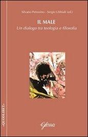 Il male. Un dialogo tra teologia e filosofia