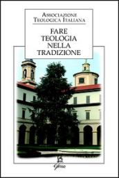 Fare teologia nella tradizione