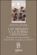 L'io minimo e la forma cristiana. Bisogno di prossimità, fraternità secondo lo Spirito