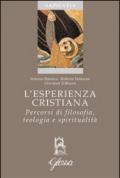 L'esperienza cristiana. Percorsi di filosofia, teologia e spiritualità