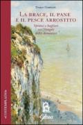La Brace, il Pane e il Pesce Arrostito