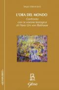 L' ora del mondo. Confronto con la visione teologica di Hans Urs von Balthasar