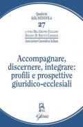 Accompagnare, discernere, integrare: profili e prospettive giuridico-ecclesiali