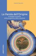 La Parola dell'origine. Il mondo e la storia nella prospettiva della creazione