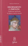 Discernimento e phrón?sis. Tradizione spirituale, scrittura e teoria morale