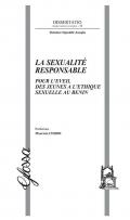 La sexualité responsable. Pour l'eveil des jeunes a l'ethique sexuelle au Benin