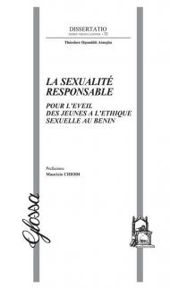 La sexualité responsable. Pour l'eveil des jeunes a l'ethique sexuelle au Benin