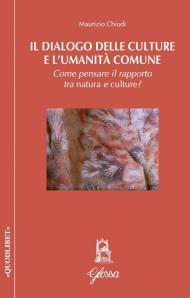 Il dialogo delle culture e l'umanità comune. Come pensare il rapporto tra natura e culture?