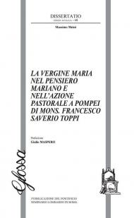 La Vergine Maria nel pensiero mariano e nell'azione pastorale a Pompei di Mons. Francesco Saverio Toppiv