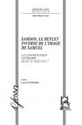 Samson, le reflet inverse de l'image de Samuel. La confrontation littéraire de Jg 13-16 et 1S 1-7