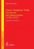 Anton Tommaso Volpi, interprete del giansenismo (1721-1797). Il pensiero e le lettere