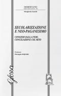 Secolarizzazione e neo-paganesimo. Congedo dalla fede, conciliazione col mito