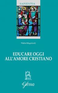 Educare oggi all'amore cristiano