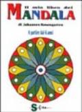 Il mio libro dei mandala. A partire dai 6 anni