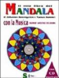 Il mio libro dei mandala con la musica. Con CD