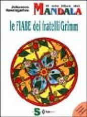 Il mio libro dei mandala. Le fiabe dei fratelli Grimm