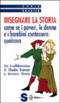 Insegnare la storia. Come se i poveri, le donne e i bambini contasserero qualcosa