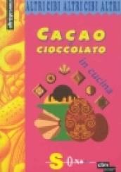 Cacao e cioccolato in cucina