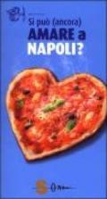 Si può (ancora) amare a Napoli?